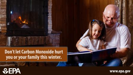 Image of adult and child near fireplace. Text: Don't let Carbon Monoxide hurt you or your family this winter