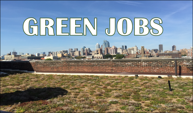 Picture of a green roof with the City of Philadelphia skyline in the background.  Green Jobs is written at the top of the image.