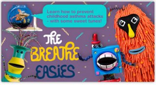 The Breathe Easies - Learn how to prevent childhood asthma attacks with some sweet tunes