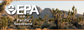 EPA in the Pacific Southwest Newsletter Banner