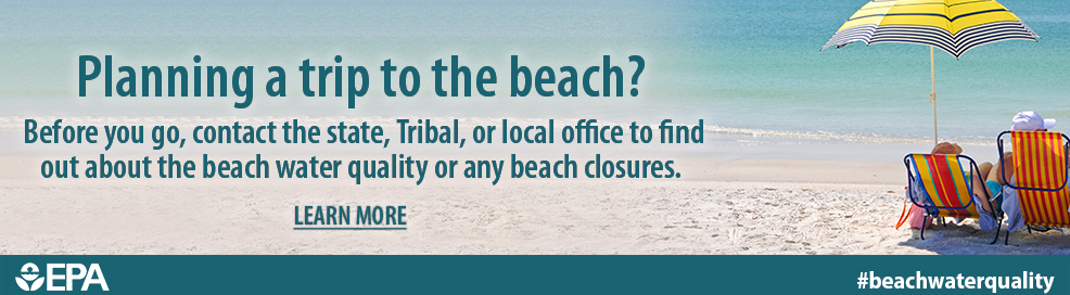 Planning a trip to the beach? Before you go contact the state, tribal or local office to find out about beach water quality or any beach closures. Learn more. #beachwaterquality