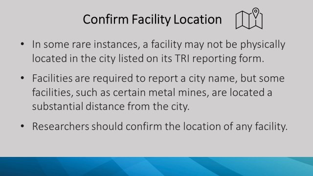 In rare cases, a facility is physically located in a different city than is listed on their TRI reporting form.
