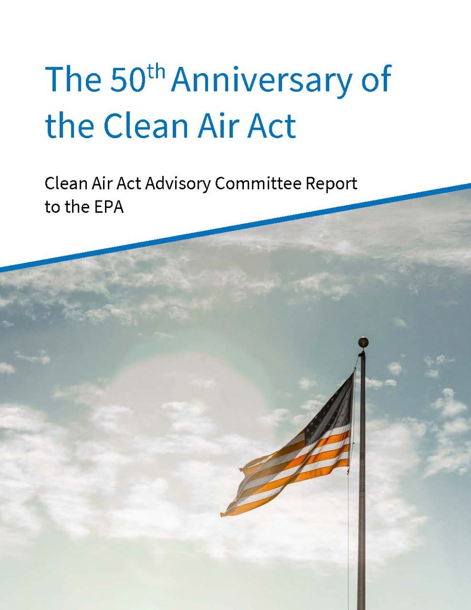 Final CAA 50th Anniversary Workgroup Report: Findings and Recommendations for the U.S. EPA
