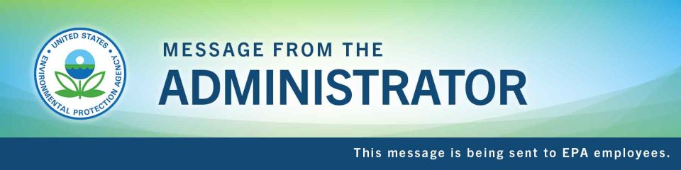 Ombre background with the EPA seal and the text, "Message from the Administrator." A blue box under the image reads, "This message is sent to all EPA employees." in white text.