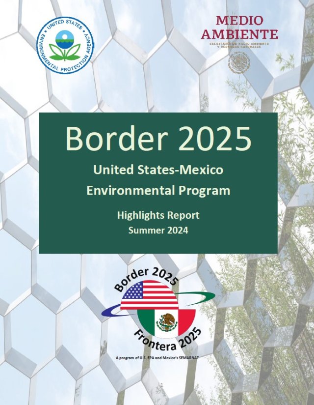Border 2025 U.S.Mexico Environmental Program Highlights Report (Summer