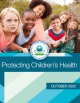  This brochure highlights some of EPA’s current initiatives to protect children where they live, learn, and play.